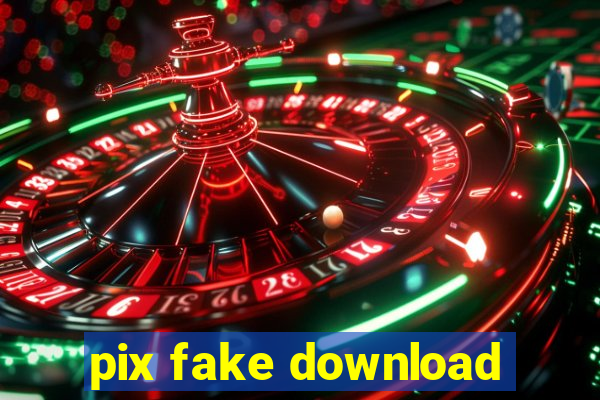 pix fake download